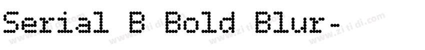 Serial B Bold Blur字体转换